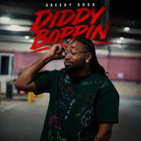 Diddy Boppin by Greedy Sosa