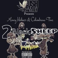 2 Black Sheep by Money Holmes & Columbiana Tone