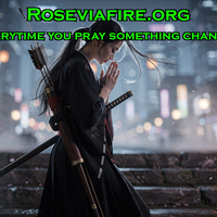(#2) - Everytime you pray something changes by Roseviafire.org