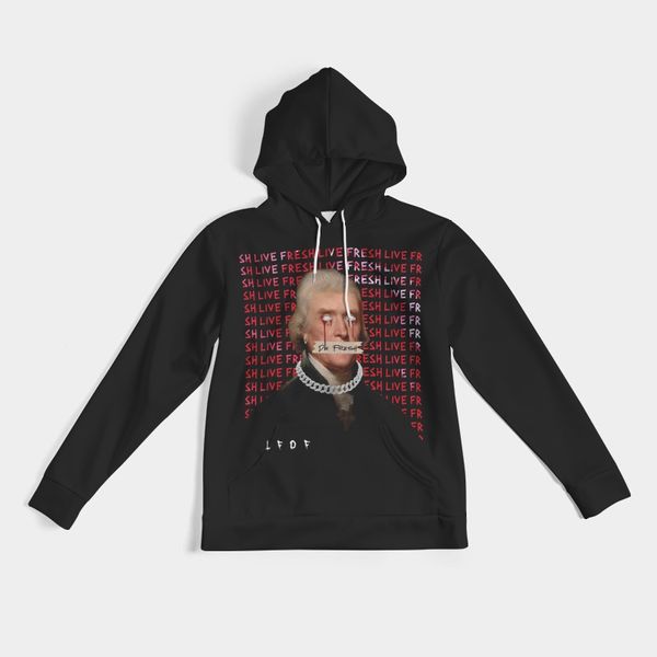 Live Fresh Die Fresh ( Jefferson ) Hoodie