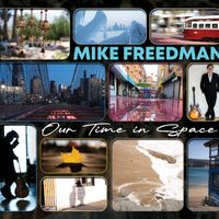 Our Time In Space:  Digital Download by Mike Freedman