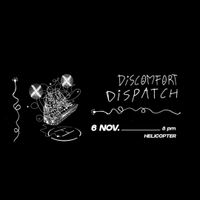 Discomfort Dispatch