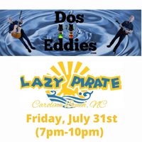 Dos Eddies at the Lazy Pirate 