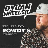 Rowdy’s w/ Dylan Wheeler