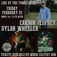 Tumbleweed Dancehall w/ Dylan Wheeler & Carson Jeffrey