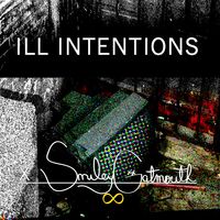 Ill Intentions Mixtape by Smiley Gatmouth