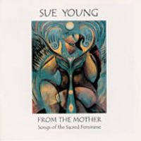 From The Mother - Songs Of The Sacred Feminine
