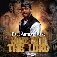 Home with the Lord by Paul Anthony Land