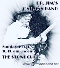 Dr. Jim’s One Man Band at The Stone Cup 10:00 am Oct 10