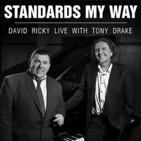 Standards My Way by David Ricky live with Tony Drake