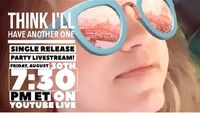 Think I'll Have Another One Single Release Party Livestream!