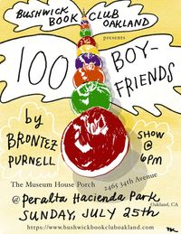 The Bushwick Book Club Oakland presents: 100 Boyfriends, by Brontez Purnell