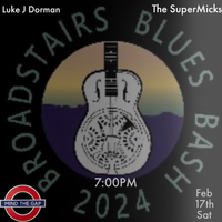 The SuperMicks  / Luke J Dorman - Broadstairs Blues Bash
