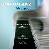 Liverpool - Re-imagining the Beatles by David Lanz