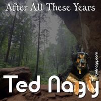 After All These Years by Ted Nagy
