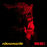 Who But I by Psych-O-Positive