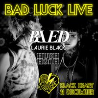 Bad Luck Live: BLED, Laurie Black, David Ryder Prangley