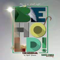Behold! the musical by Garber Church Worship