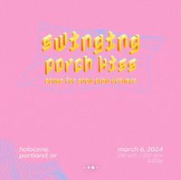 Swinging and Porch Kiss at Holocene