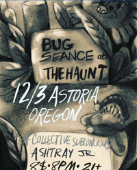 Ashtray Jr. with Bug Seance and Collective Subconscious