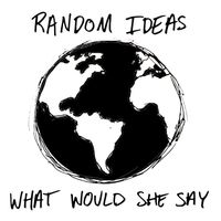 "What Would She Say" Single Release