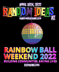 Random Ideas at Rainbow Ball Weekend Dance for OUT Maine