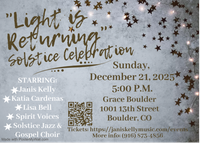 LIVE STREAM TICKETS for "Light is Returning," Solstice Celebration starring Janis Kelly, Katia Cardenas, Lisa Bell and Spirit Voices