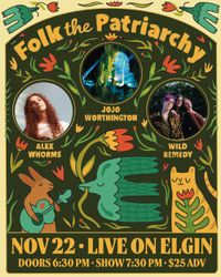 Folk the Patriarchy - Wild Remedy, JoJo Worthington & Alex Whorms