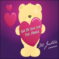Give Me Your Love  by Ill Justice  (feat. Marielle)