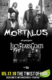 Mortalus w/ Lucy Fears Goats