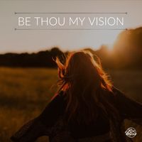 Be Thou My Vision by Rise Music