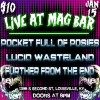 Further From The End, Lucid wasteland, Pocket Full of Posies