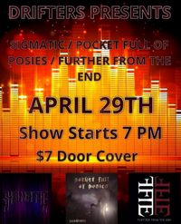 Further From The End / Pocket Full of Posies / Sigmatic