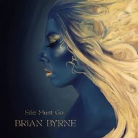 She Must Go by brianbyrnecomposer.com