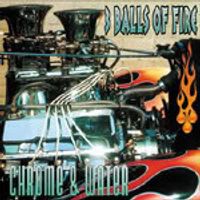 Chrome & Water by 3 Balls Of Fire