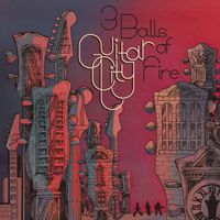 Guitar City - Pre-order vinyl & CD starting June 1st. Estimated release date July 10 by 3 Balls Of Fire