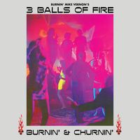 2 FOR 1 DEAL!!  Burnin' & Churnin' + 3BF Live! feat: Nokie Edwards, George Tomsco & Jerry Cole by 3 Balls Of Fire