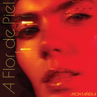 A Flor de Piel by MONTAÑERA