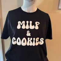 Milf & Cookies shirt