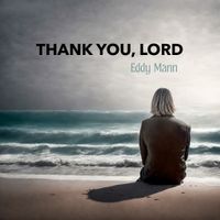Thank You, Lord - Single by Eddy Mann