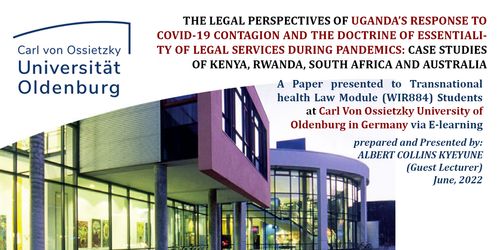 A PAPER PRESENTED TO TRANSNATIONAL HEALTH LAW MODULE (WIR884) STUDENTS AT CARL VON OSSIETZKY UNIVERSITY OF OLDENBURG IN GERMANY VIA E-LEARNING. by Albert Collins Kyeyune of Mukiibi and Kyeyun