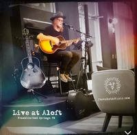 Live at Aloft, Franklin, TN