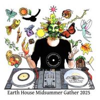Earth House Mid Summer Gather 