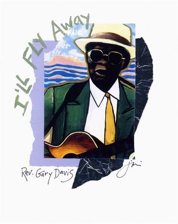 Rev. Gary Davis / I'll Fly Away 8x10 Mixed Media Collage on paper / signed & framed Price: $35.
