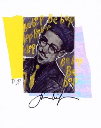 Dizzy Gillespie / BeBop 8x10 Mixed Media Collage on Paper / signed & framed / Price: $35
