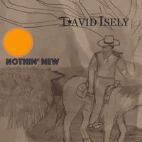 Nothin' New by David Isely