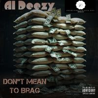 Don’t Mean To Brag by Al Deezy
