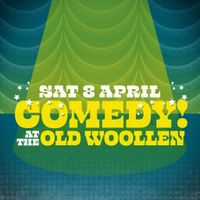 Comedy at The Old Woollen - Sat 8 April