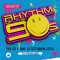 Rhythm Of The 90s  - Sat 21 Oct ***SOLD OUT***