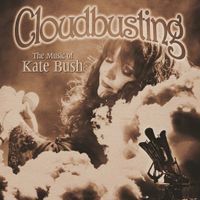 Cloudbusting - The Music Of Kate Bush 